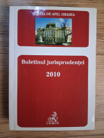 Anticariat: Curtea de Apel Oradea. Buletinul jurisprudentei 2010