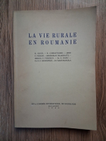 Anticariat: D. Gusti - La vie rurale en Roumanie (1940)