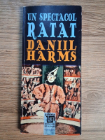 Daniil Harms - Un spectacol ratat