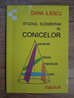Diana Iliescu - Studiul elementar al conicelor