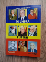 Dragos Simionescu - In umbra puterii (volumul 3)