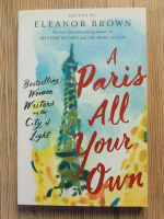 Anticariat: Eleanor Brown - A Paris all your own