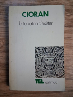 Anticariat: Emil Cioran - La tentation d'exister