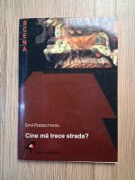 Anticariat: Emil Paraschivoiu - Cine ma trece strada?