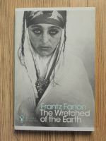 Frantz Fanon - The wretched of the Earth