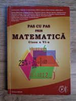 Gabriela Constantinescu - Pas cu pas prin matematica. Clasa a VI-a