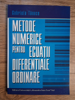 Gabriela Tanase - Metode numerice pentru ecuatii diferentiale ordinare