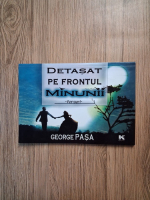 Anticariat: George Pasa - Detasat pe frontul minunii