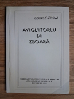 Anticariat: George Vrana - Avigl'itorlu di zboara