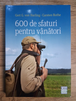 Anticariat: Gert G. von Harling - 600 de sfaturi pentru vanatori