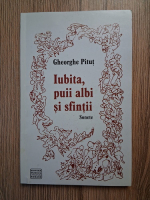 Gheorghe Pitut - Iubita, puii albi si sfintii