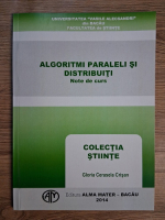 Anticariat: Gloria Cerasela Crisan - Algoritmi paraleli si distribuiti. Note de curs