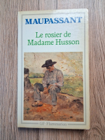 Anticariat: Guy de Maupassant - Le rosier de madame Husson