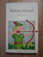 Anticariat: Henry Gilbert - Robin Hood