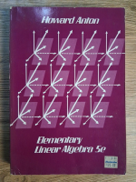 Anticariat: Howard Anton - Elementary linear algebra 5e