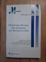 Ioan Chis - Pedepsele penale necarcerale ale secolului XXI