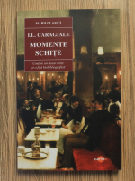 Anticariat: Ion Luca Caragiale - Momente schite