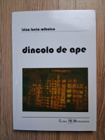 Irina Lucia Mihalca - Dincolo de ape