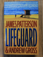 Anticariat: James Patterson, Andrew Gross - Lifeguard