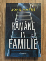 Anticariat: John Marrs - Ramane in familie