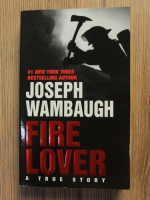 Anticariat: Joseph Wambaugh - Fire lover