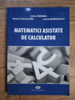 Liviu Cadariu - Matematici asistate de calculator