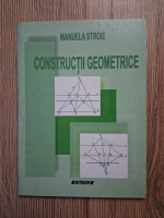 Anticariat: Manuela Stroie - Constructii geometrice