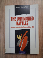 Anticariat: Marcel Cornis Pope - The unfinished battles. Romanian postmodernism before and after 1989