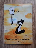 Anticariat: Mihaela Doina Niculescu - Nu aduce anul ce aduce ceasul