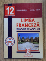 Anticariat: Mihaela Grigore - Limba franceza. Manual pentru clasa a XII-a