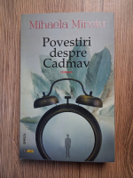 Mihaela Miroiu - Povestiri despre Cadmav