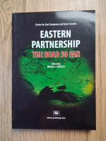 Mihail E. Ionescu - Eastern partnership. The road so far