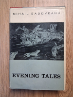 Mihail Sadoveanu - Evening tales