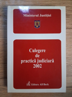 Anticariat: Ministerul Justitiei. Culegere de practica judiciara 2002