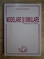 Anticariat: Mircea Bulinski - Modelare si simulare. Aplicatii in OSPL
