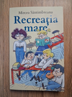 Anticariat: Mircea Santimbreanu - Recreatia mare