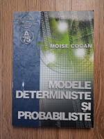 Anticariat: Moise Cocan - Modele deterministe si probabiliste
