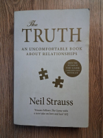Anticariat: Neil Strauss - The thuth an uncomfortable book about relationships