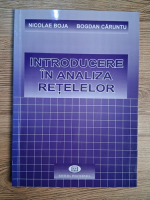 Anticariat: Nicolae Boja, Bogdan Caruntu - Introducere in analiza retelelor