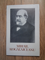 Nicolae Ciachir - Mihail Kogalniceanu