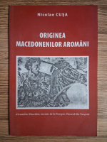 Anticariat: Nicolae Cusa - Originea macedonenilor aromani