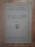 Anticariat: Nicolae Iorga - Incercari austriece de anexiune a tarilor noastre (1940)