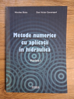 Anticariat: Nicolae Stoia - Metode numerice cu aplicatii in hidraulica (volumul 1)