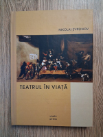 Nikolai Evreinov - Teatrul in viata