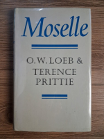 Anticariat: O. W. Loeb, Terence Prittie - Moselle