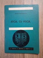 Anticariat: Octav Magureanu - Jocul cu focul