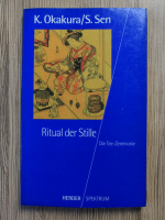 Okakura Kakuzo, Soshitsu Sen - Ritual der Stille. Die tee zeremonie