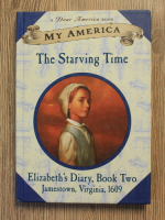 Anticariat: Patricia Hermes - My America. The starving time. Elizabeth's diary (volumul 2)