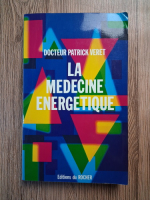 Anticariat: Patrick Veret - La medecine energetique