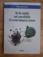 Anticariat: Paul Georgescu - On the stability and controllability of certain biological systems